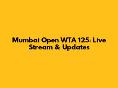 Mumbai Open WTA 125: Live Stream & Updates