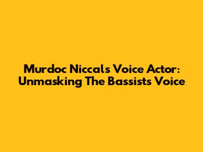 Murdoc Niccals Voice Actor: Unmasking The Bassist's Voice