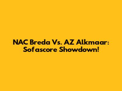 NAC Breda Vs. AZ Alkmaar: Sofascore Showdown!