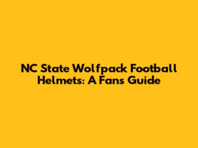 NC State Wolfpack Football Helmets: A Fan's Guide