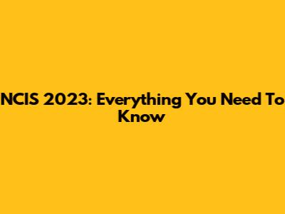 NCIS 2023: Everything You Need To Know