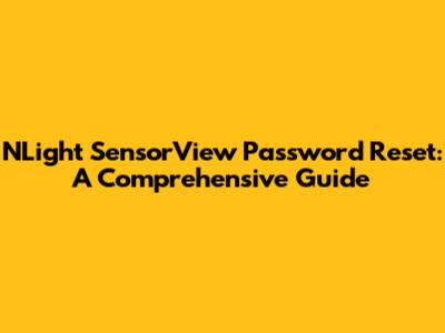 NLight SensorView Password Reset: A Comprehensive Guide