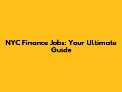 NYC Finance Jobs: Your Ultimate Guide