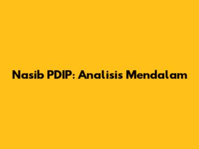 Nasib PDIP: Analisis Mendalam