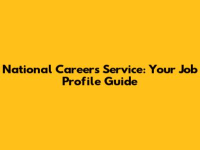 National Careers Service: Your Job Profile Guide