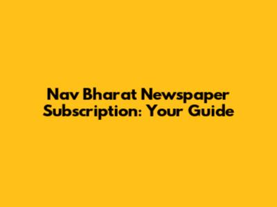 Nav Bharat Newspaper Subscription: Your Guide