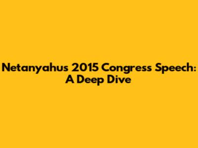 Netanyahu's 2015 Congress Speech: A Deep Dive