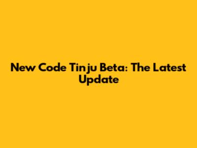 New Code Tinju Beta: The Latest Update