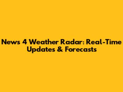 News 4 Weather Radar: Real-Time Updates & Forecasts