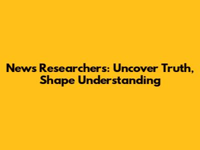 News Researchers: Uncover Truth, Shape Understanding