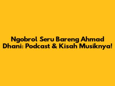 Ngobrol Seru Bareng Ahmad Dhani: Podcast & Kisah Musiknya!