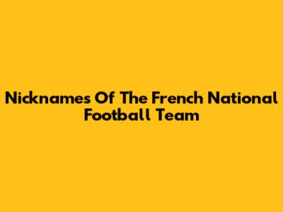 Nicknames Of The French National Football Team