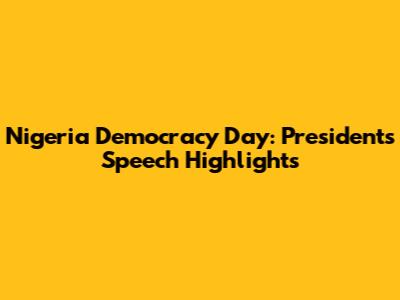 Nigeria Democracy Day: President's Speech Highlights