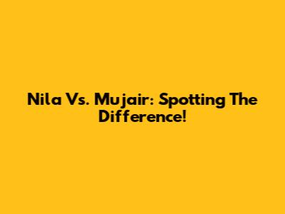 Nila Vs. Mujair: Spotting The Difference!
