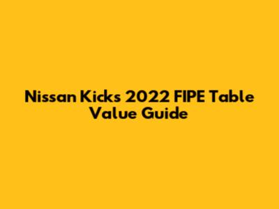 Nissan Kicks 2022 FIPE Table Value Guide