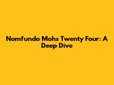 Nomfundo Moh's 'Twenty Four': A Deep Dive