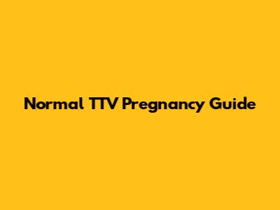 Normal TTV Pregnancy Guide