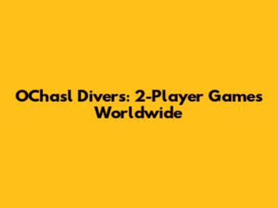O'Chasl Diver's: 2-Player Games Worldwide