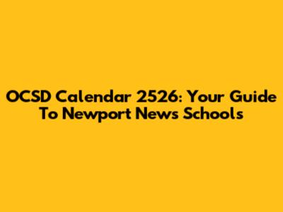 OCSD Calendar 2526: Your Guide To Newport News Schools