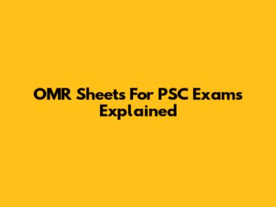OMR Sheets For PSC Exams Explained