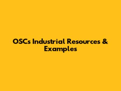 OSC's Industrial Resources & Examples