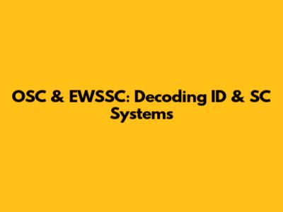 OSC & EWSSC: Decoding ID & SC Systems