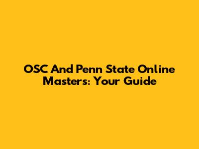 OSC And Penn State Online Masters: Your Guide