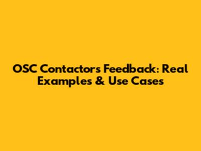 OSC Contactors Feedback: Real Examples & Use Cases