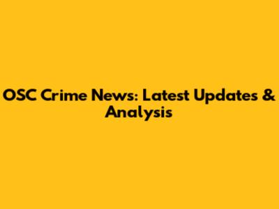 OSC Crime News: Latest Updates & Analysis