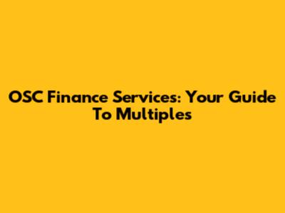 OSC Finance Services: Your Guide To Multiples