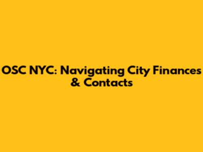 OSC NYC: Navigating City Finances & Contacts
