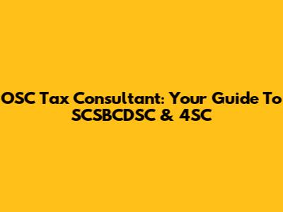 OSC Tax Consultant: Your Guide To SCSBCDSC & 4SC