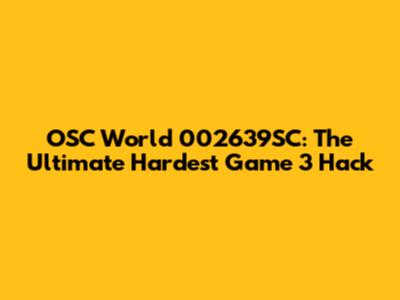 OSC World 002639SC: The Ultimate Hardest Game 3 Hack