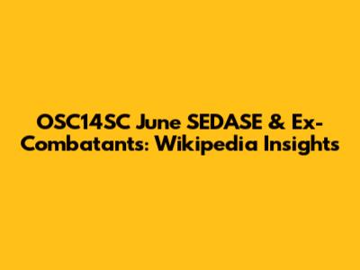 OSC14SC June SEDASE & Ex-Combatants: Wikipedia Insights