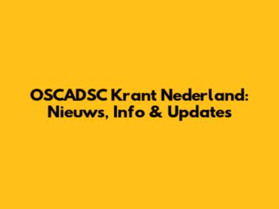 OSCADSC Krant Nederland: Nieuws, Info & Updates