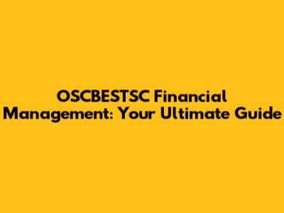 OSCBESTSC Financial Management: Your Ultimate Guide
