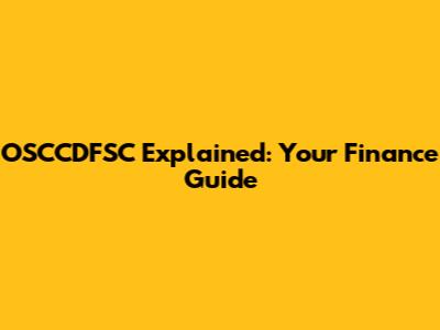 OSCCDFSC Explained: Your Finance Guide