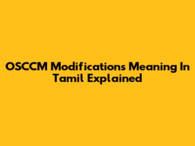OSCCM Modifications Meaning In Tamil Explained