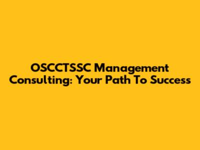 OSCCTSSC Management Consulting: Your Path To Success