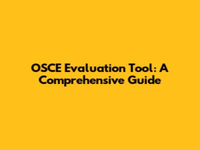 OSCE Evaluation Tool: A Comprehensive Guide