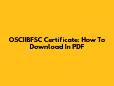 OSCIIBFSC Certificate: How To Download In PDF