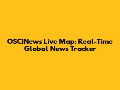 OSCINews Live Map: Real-Time Global News Tracker