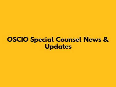 OSCIO Special Counsel News & Updates