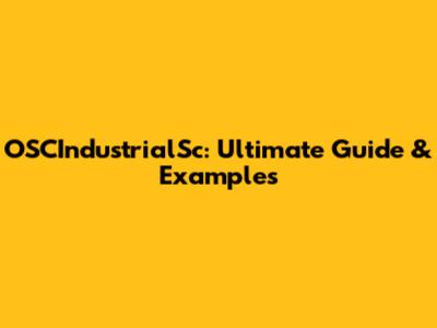 OSCIndustrialSc: Ultimate Guide & Examples