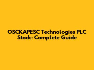 OSCKAPESC Technologies PLC Stock: Complete Guide