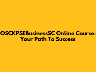 OSCKPSEBusinessSC Online Course: Your Path To Success