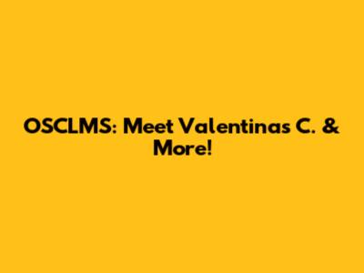 OSCLMS: Meet Valentinas C. & More!