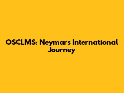 OSCLMS: Neymar's International Journey