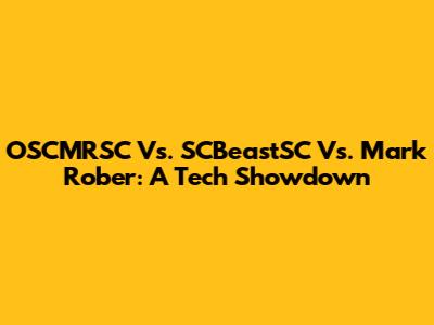 OSCMRSC Vs. SCBeastSC Vs. Mark Rober: A Tech Showdown