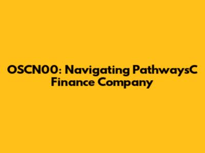 OSCN00: Navigating PathwaysC Finance Company